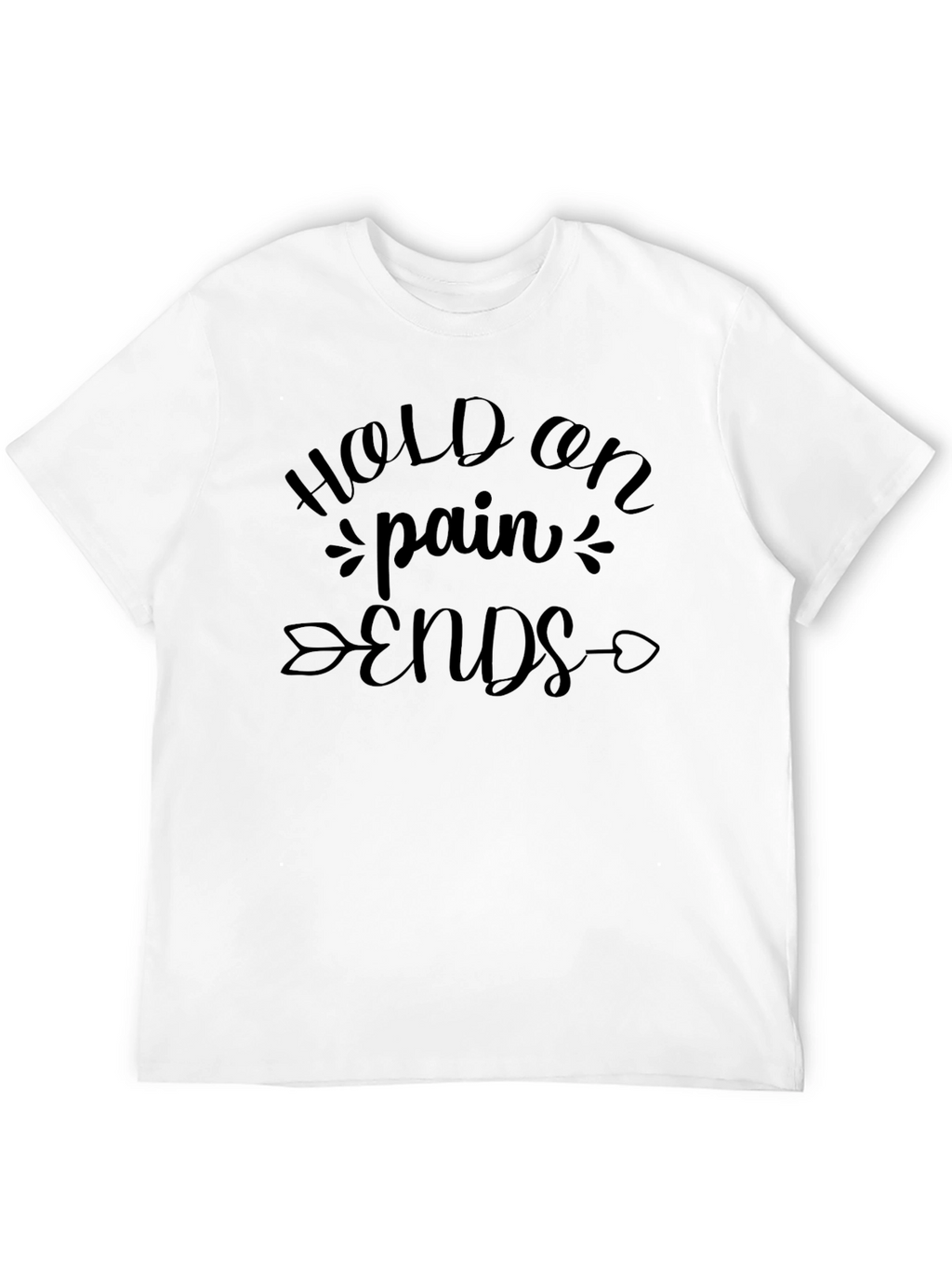 Hold On Pain Ends Graphic Tee