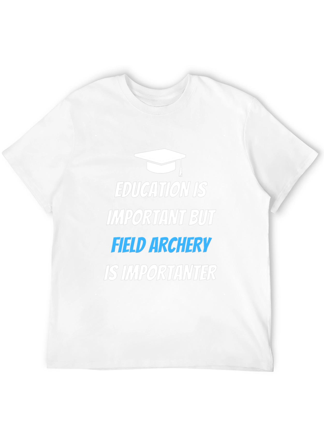 Field Archery T-Shirt: Education Is Important