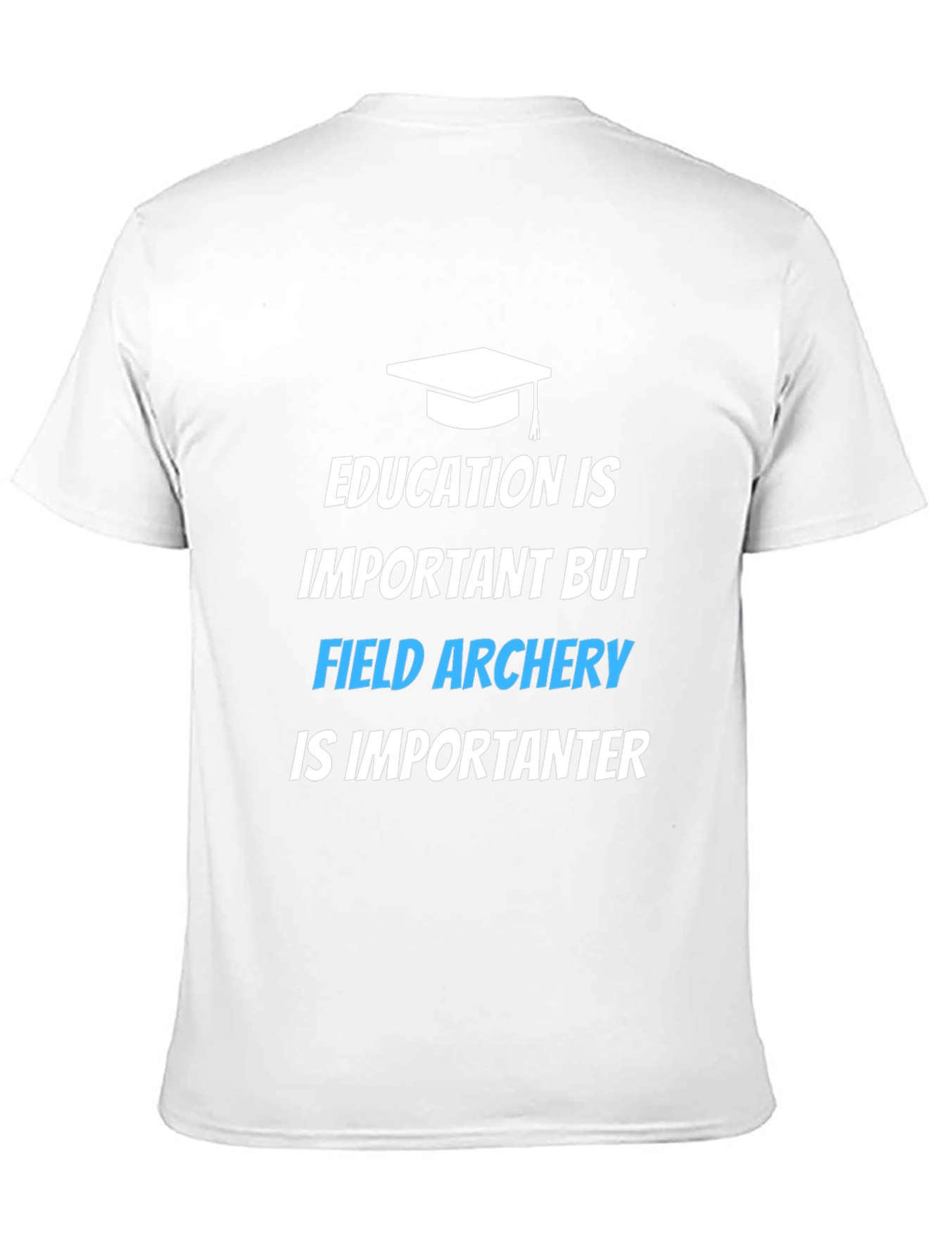 Field Archery T-Shirt: Education Is Important