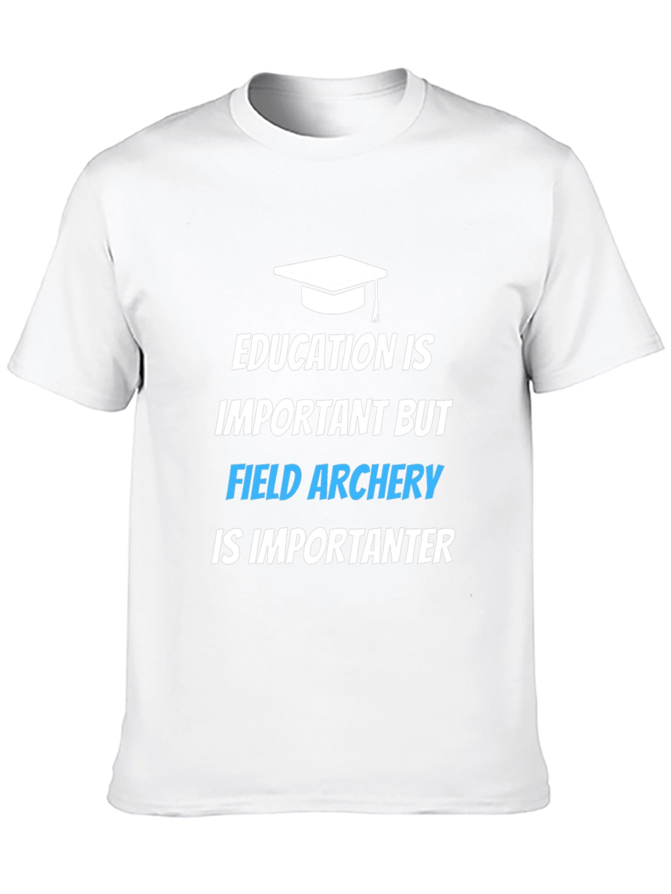 Field Archery T-Shirt: Education Is Important
