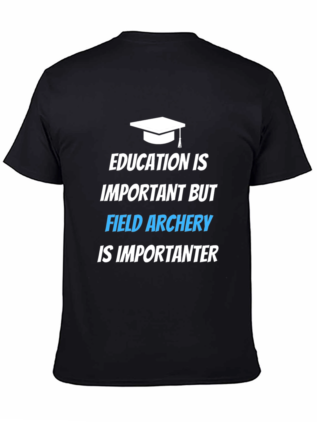 Field Archery T-Shirt: Education Is Important