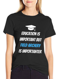 Field Archery T-Shirt: Education Is Important