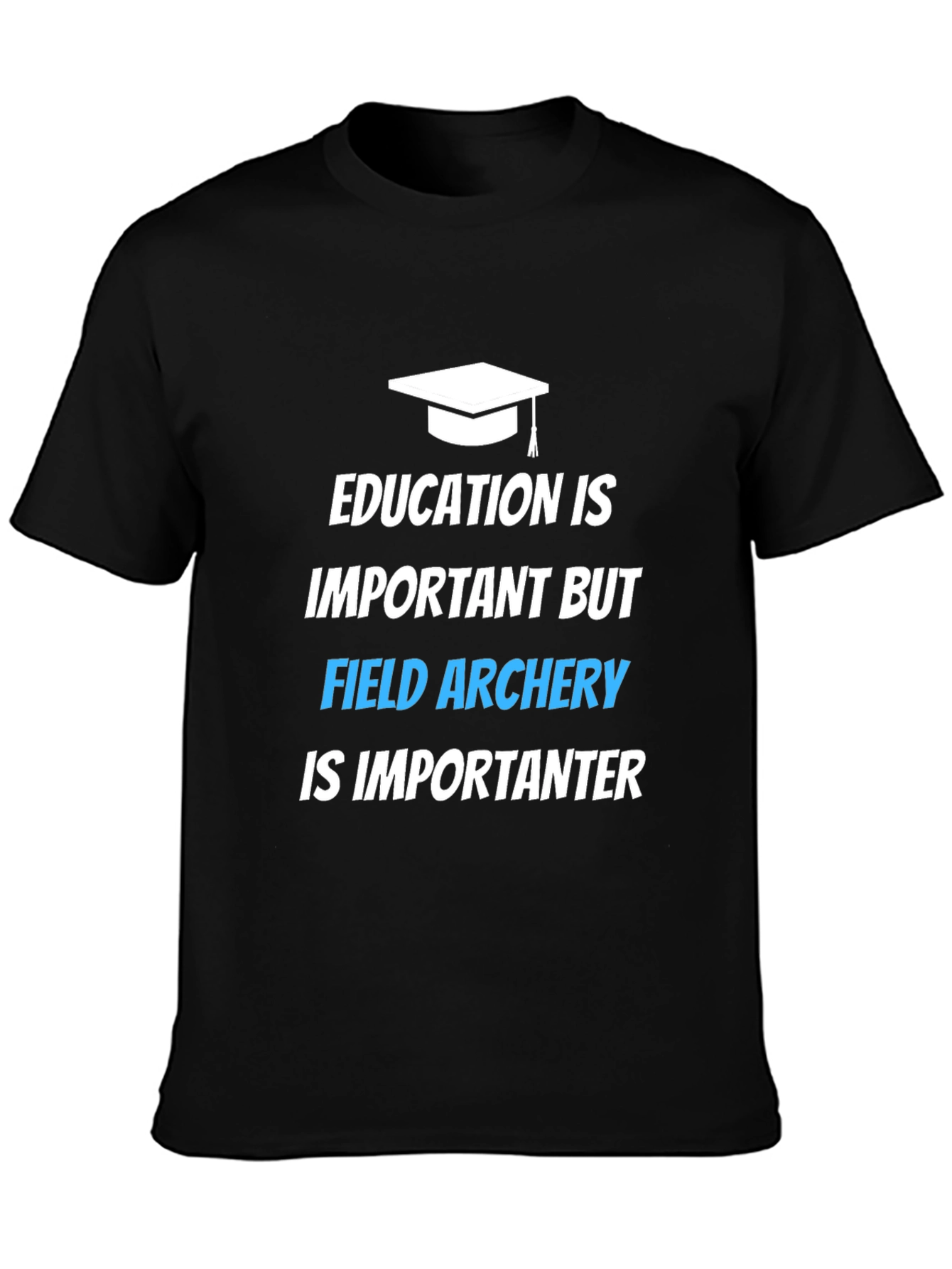 Field Archery T-Shirt: Education Is Important