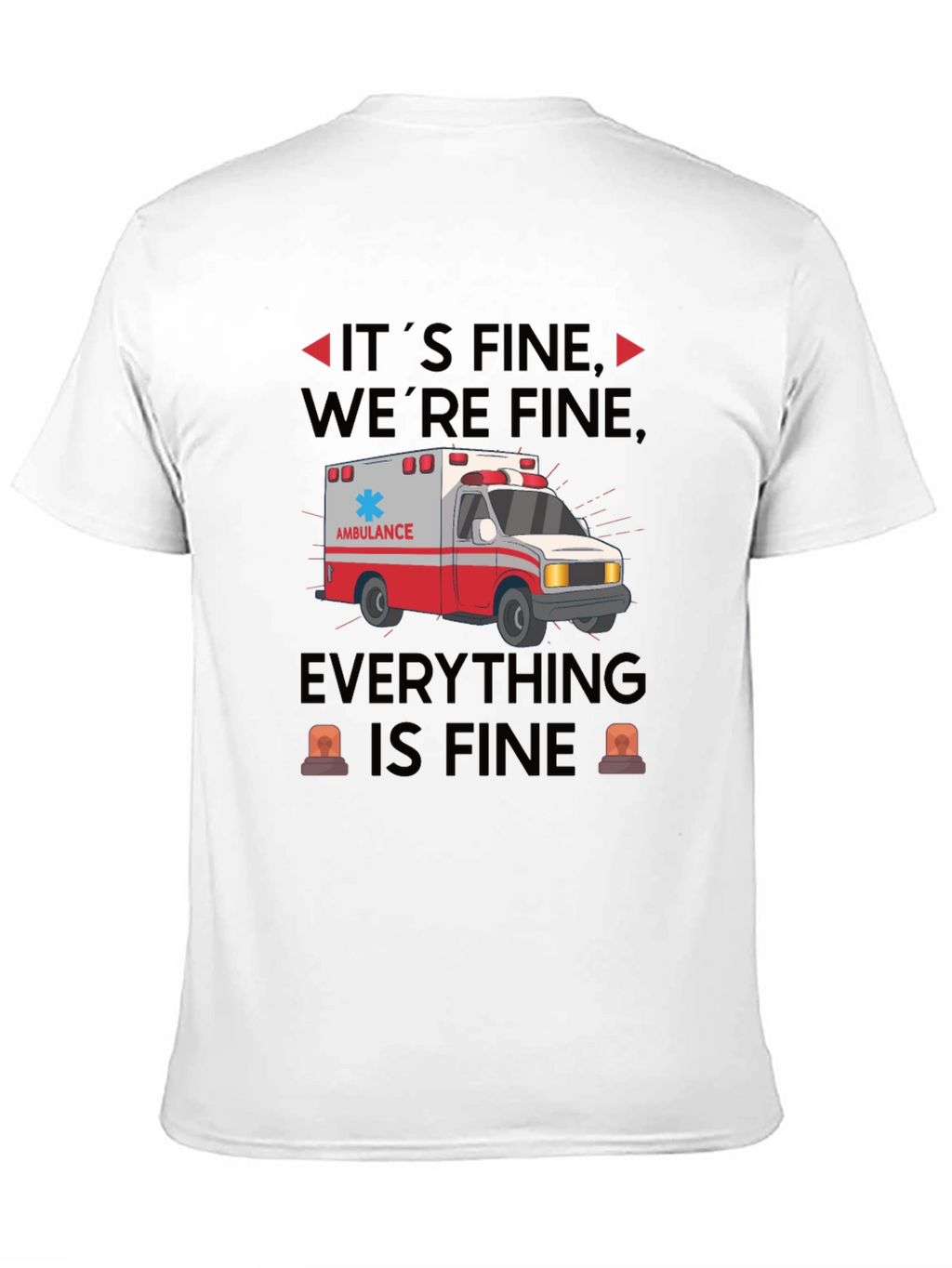 Its Fine Were Fine Ambulance T-Shirt