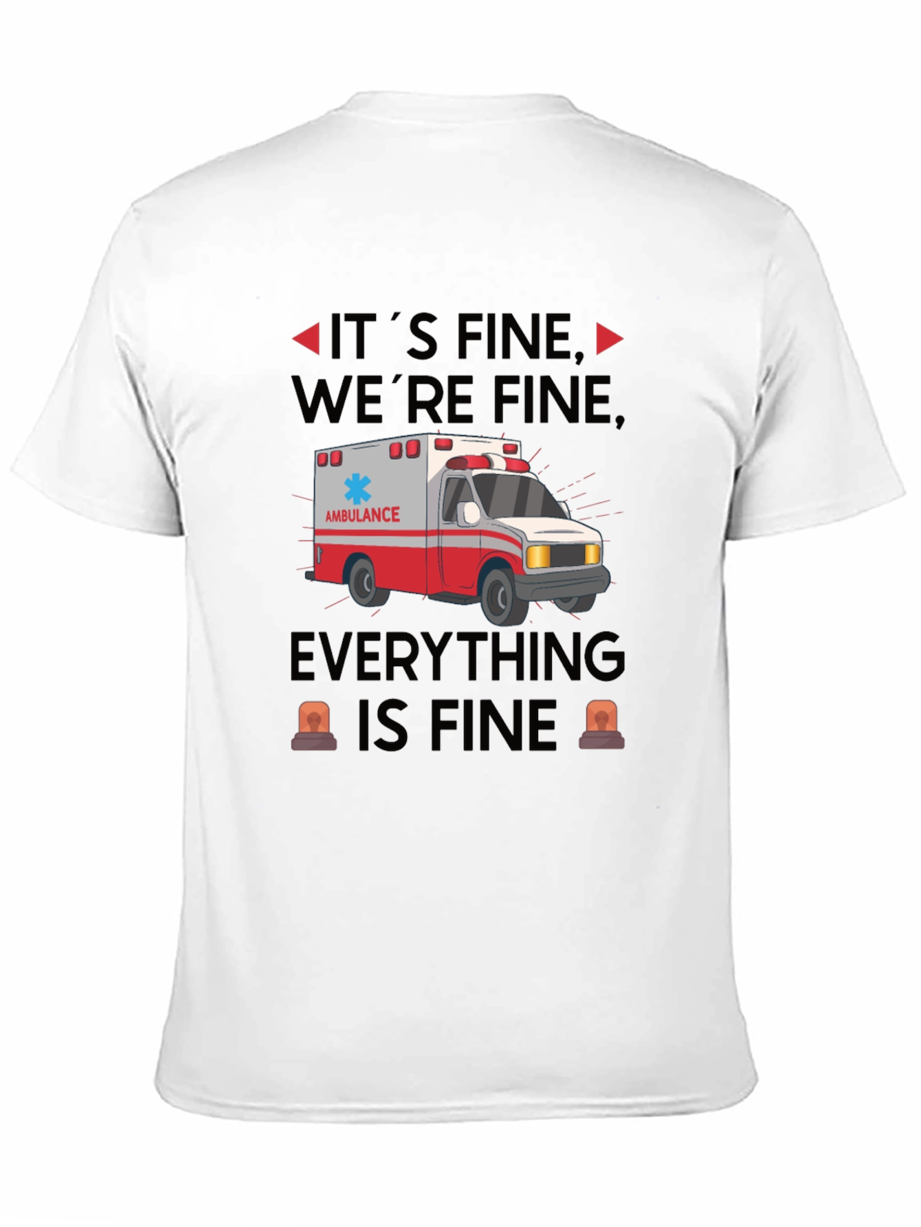 Its Fine Were Fine Ambulance T-Shirt