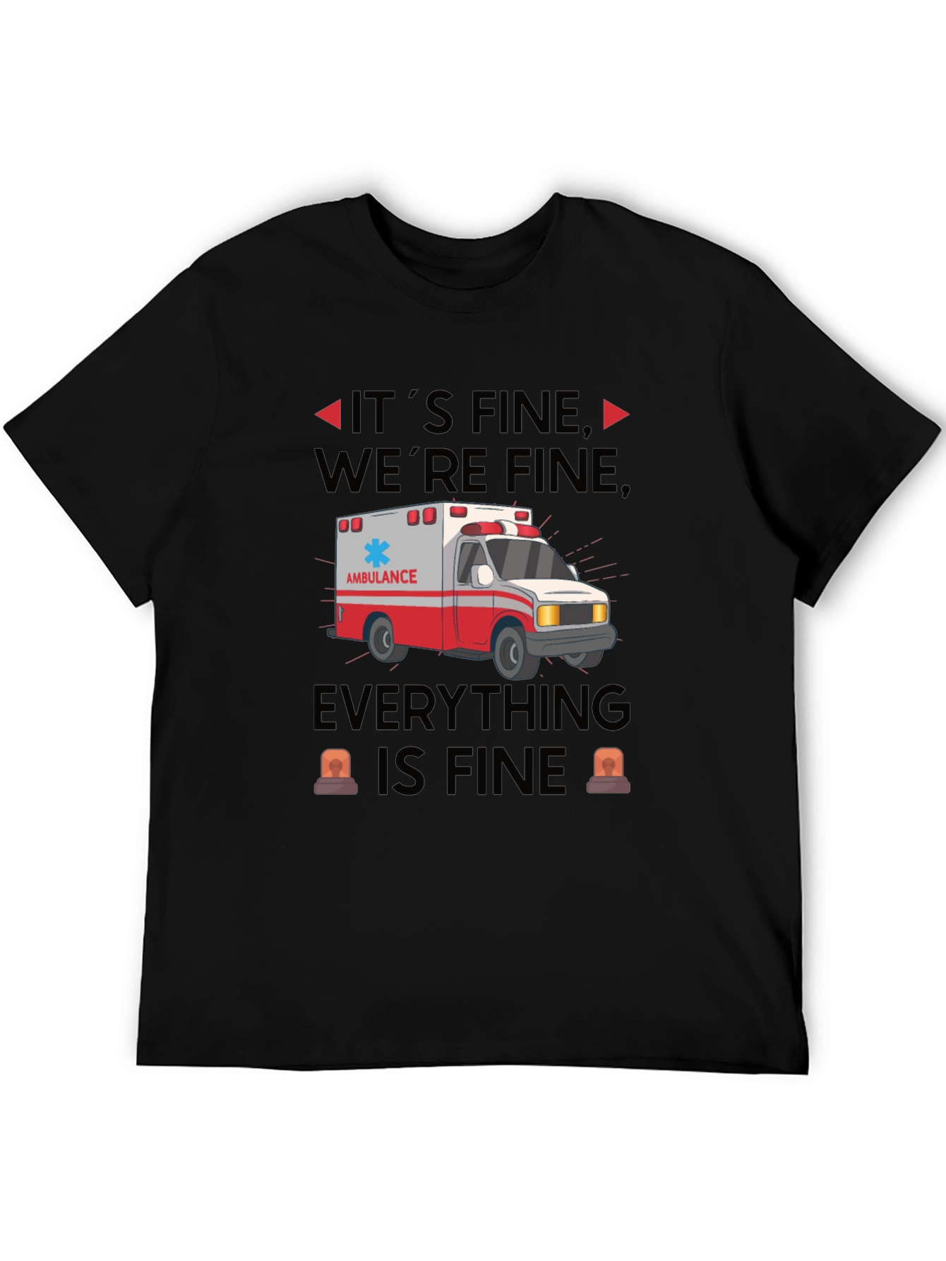 Its Fine Were Fine Ambulance T-Shirt