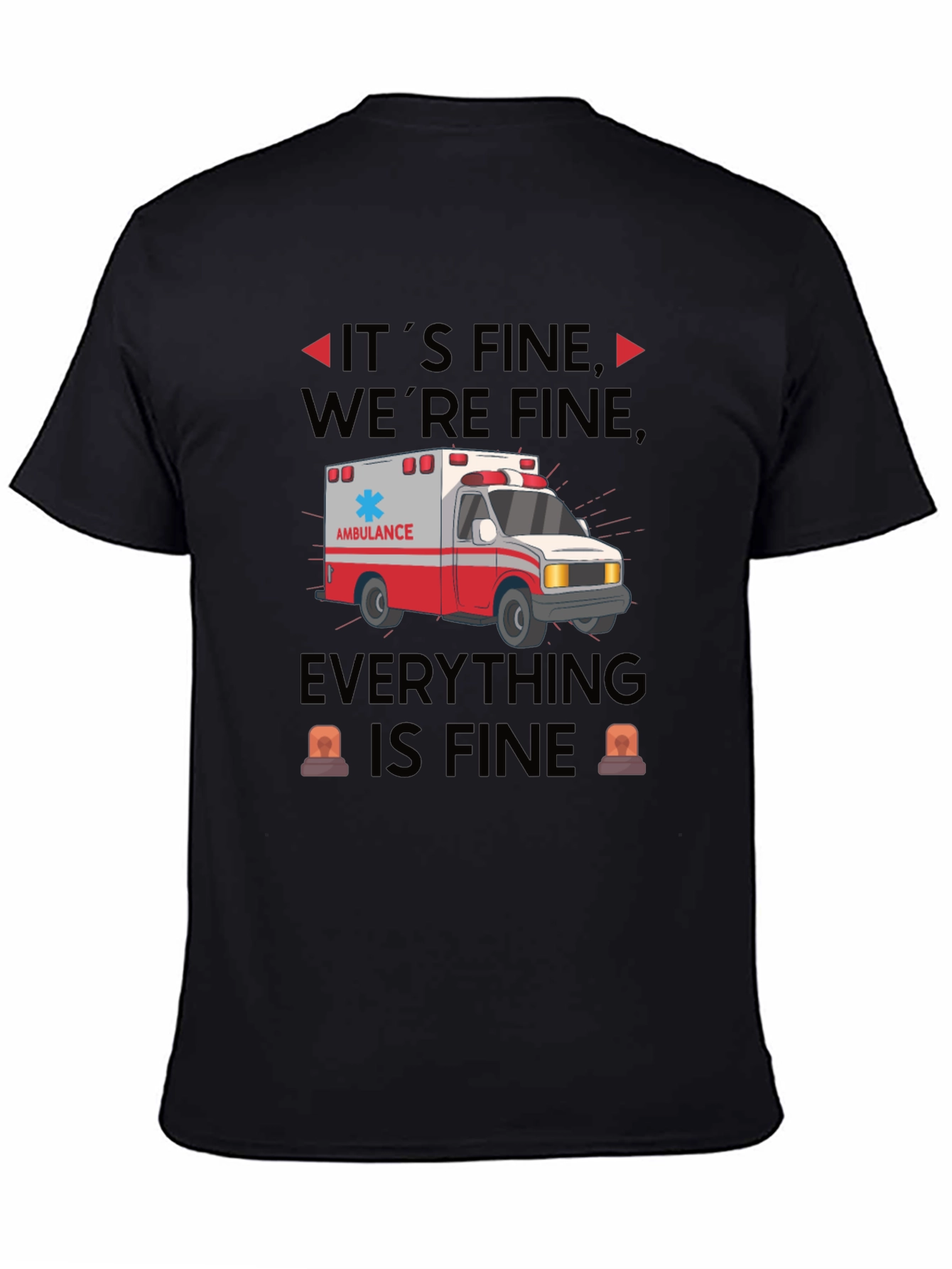 Its Fine Were Fine Ambulance T-Shirt