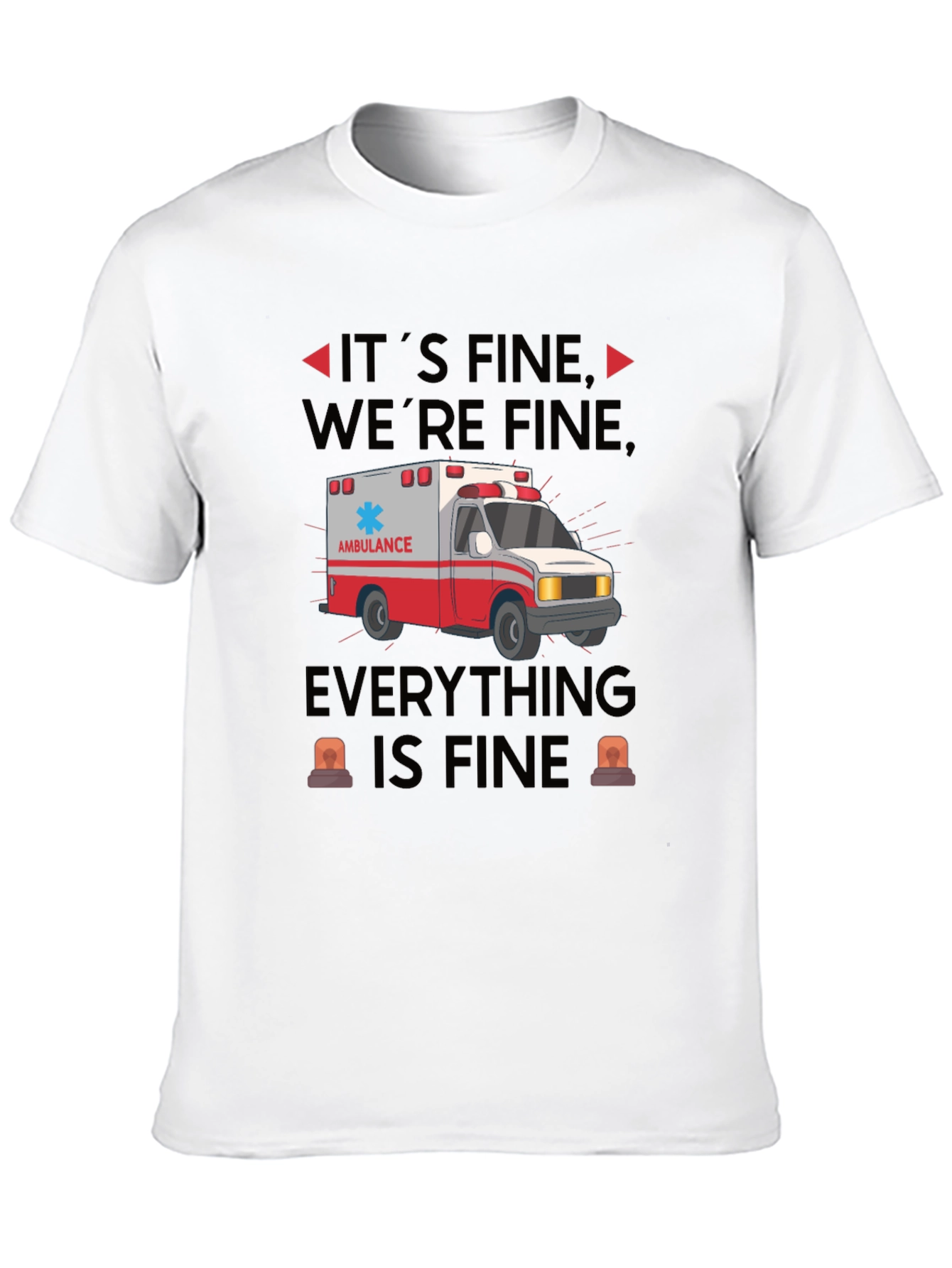 Its Fine Were Fine Ambulance T-Shirt