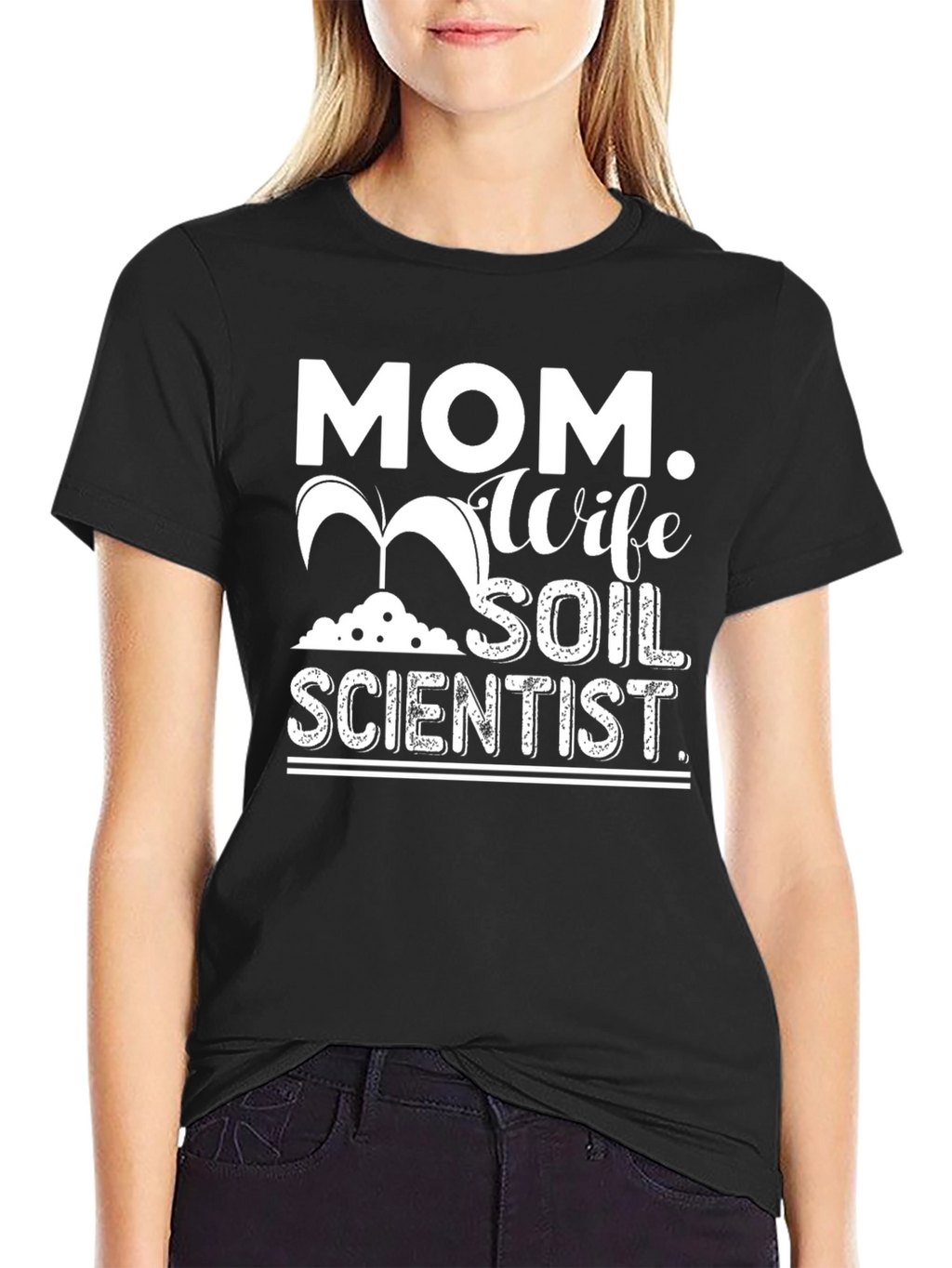 Mom Wife Soil Scientist Graphic T-Shirt