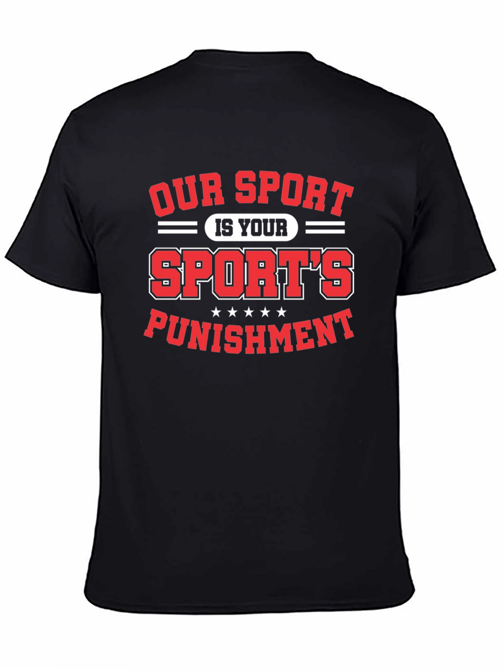 Our Sport is Your Sports Punishment T-Shirt
