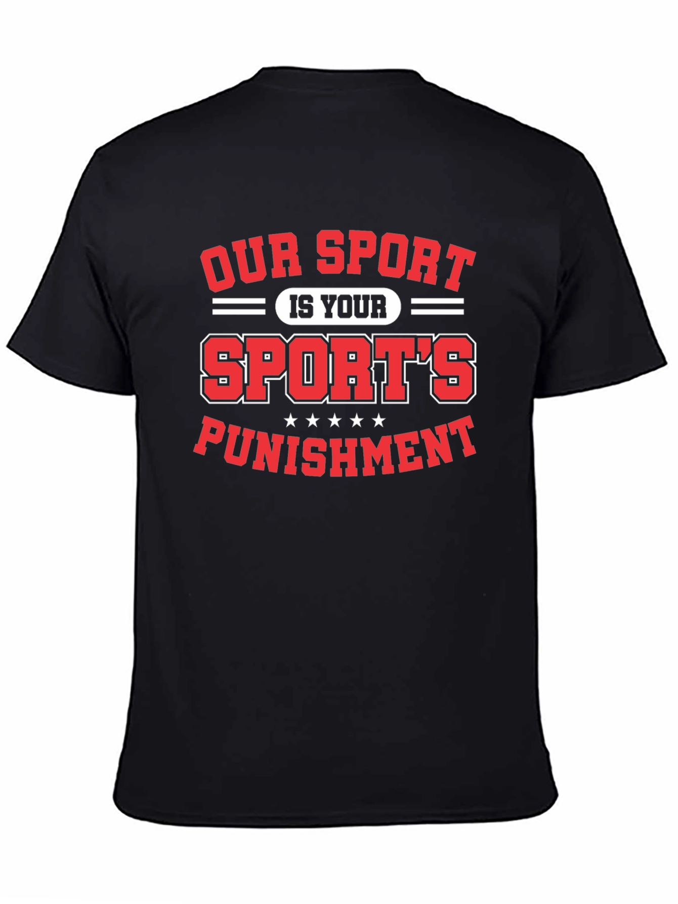 Our Sport is Your Sports Punishment T-Shirt