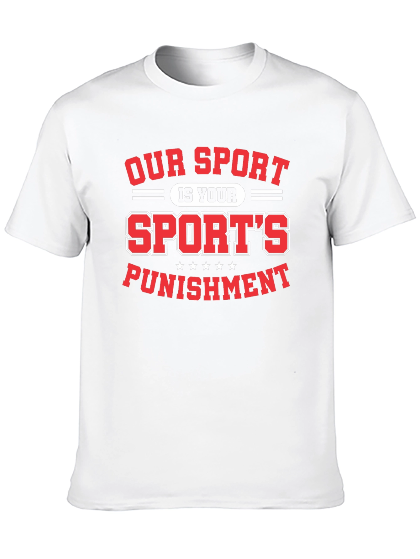Our Sport is Your Sports Punishment T-Shirt