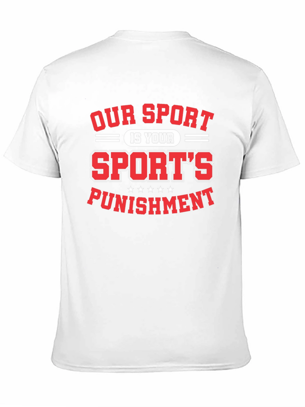 Our Sport is Your Sports Punishment T-Shirt
