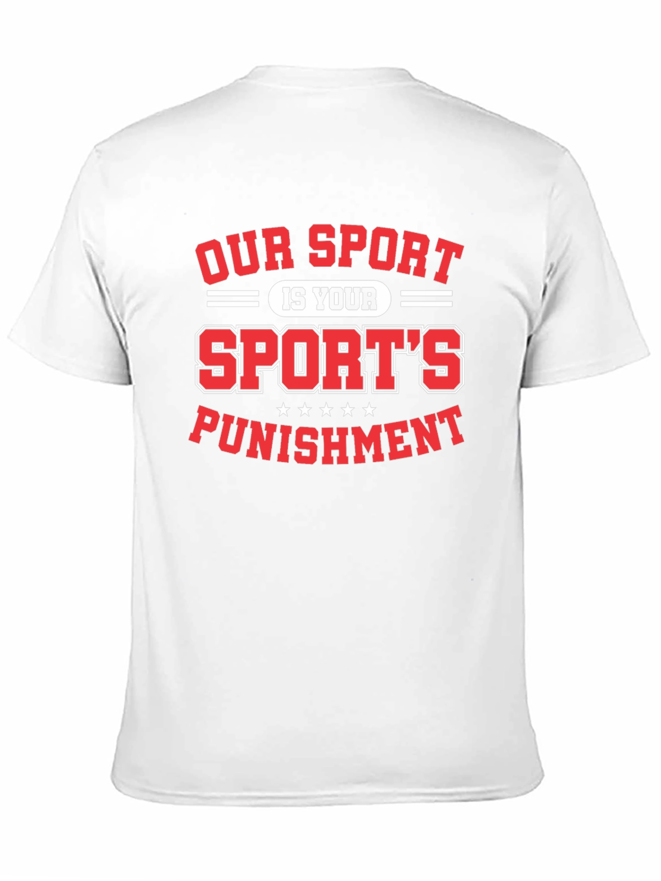 Our Sport is Your Sports Punishment T-Shirt