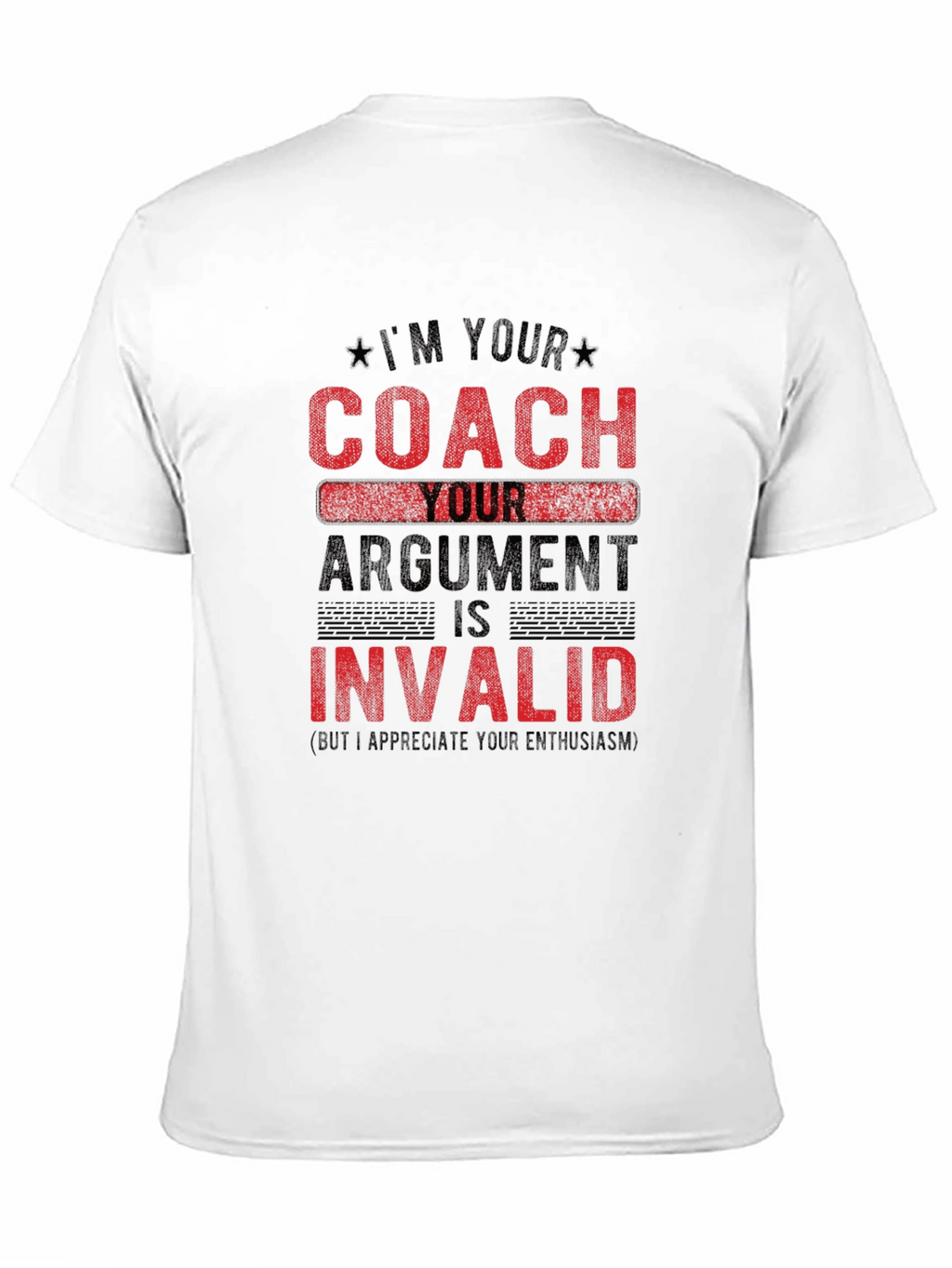 Im Your Coach Argument is Invalid Funny T-Shirt