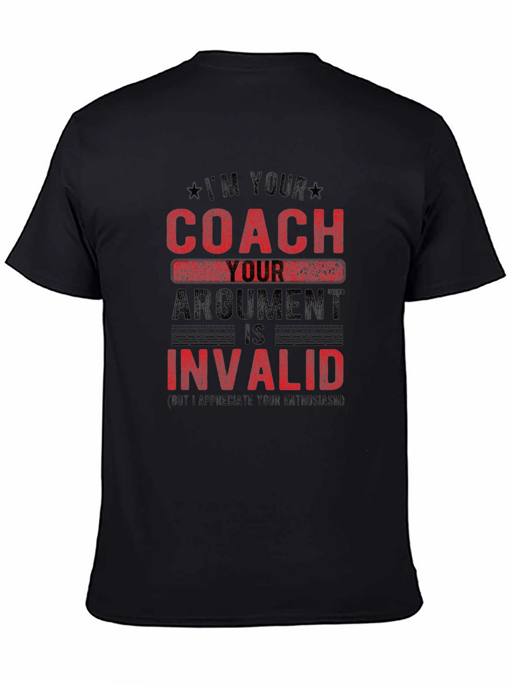 Im Your Coach Argument is Invalid Funny T-Shirt