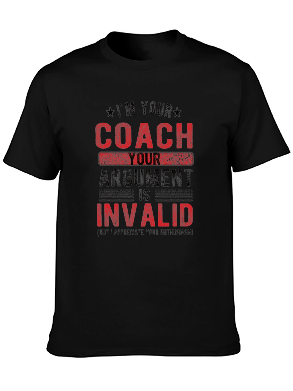 Im Your Coach Argument is Invalid Funny T-Shirt