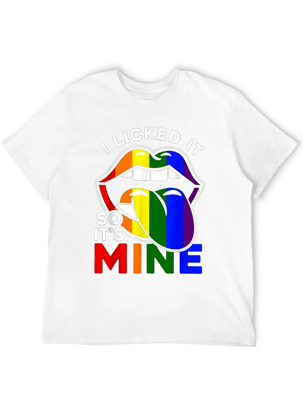 I Licked It So Its Mine Pride T-Shirt