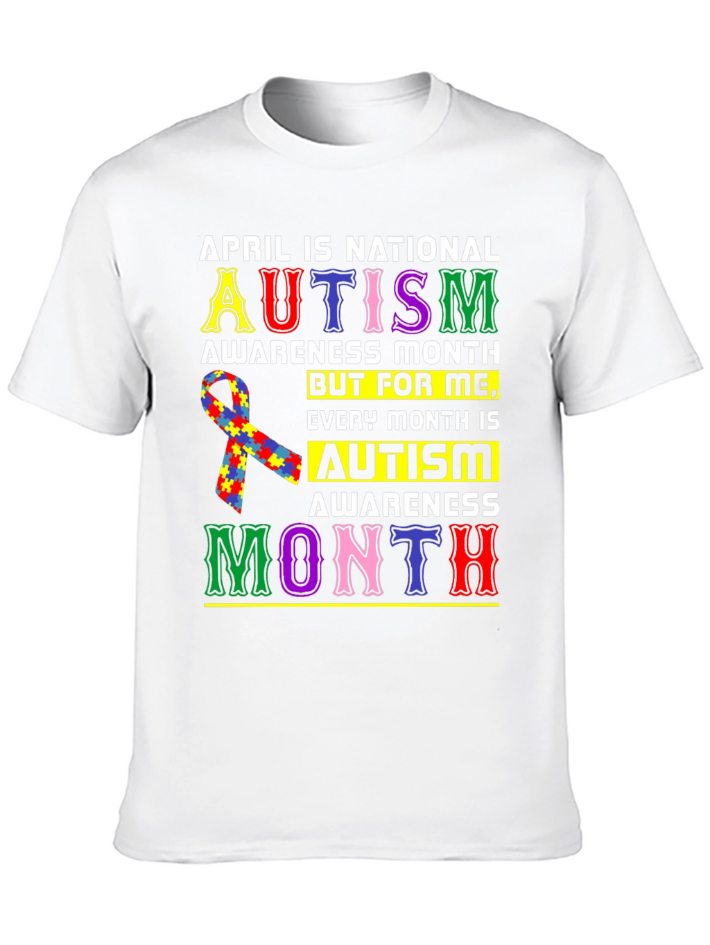 Autism Awareness T-Shirt: Every Month Matters