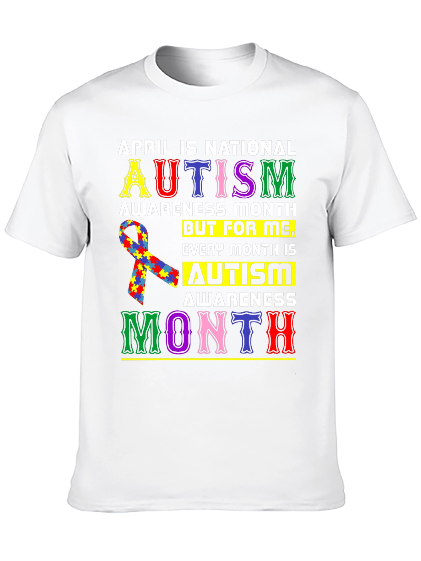 Autism Awareness T-Shirt: Every Month Matters