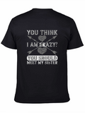 Crazy Sister T-Shirt - Funny Sibling Tee