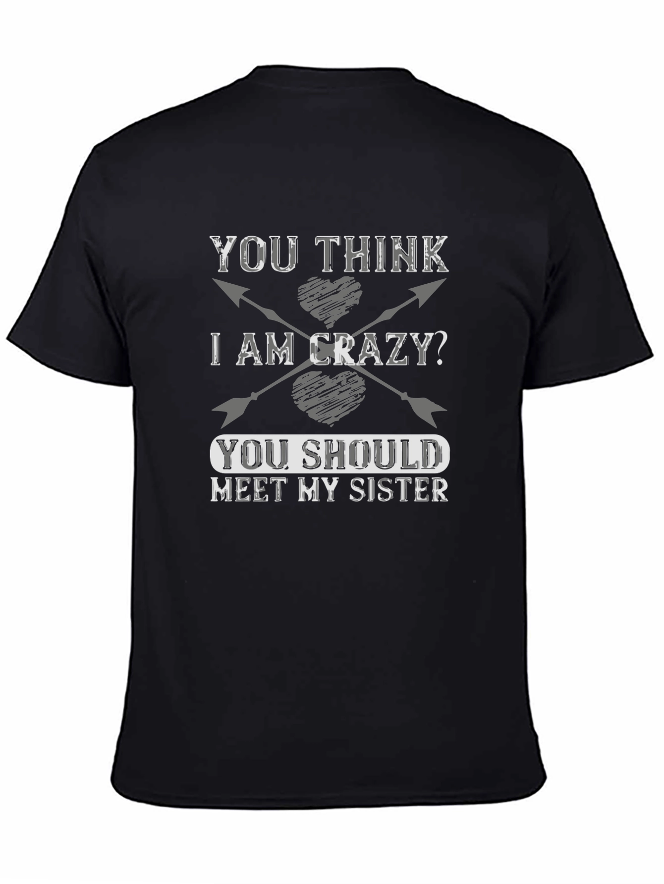 Crazy Sister T-Shirt - Funny Sibling Tee