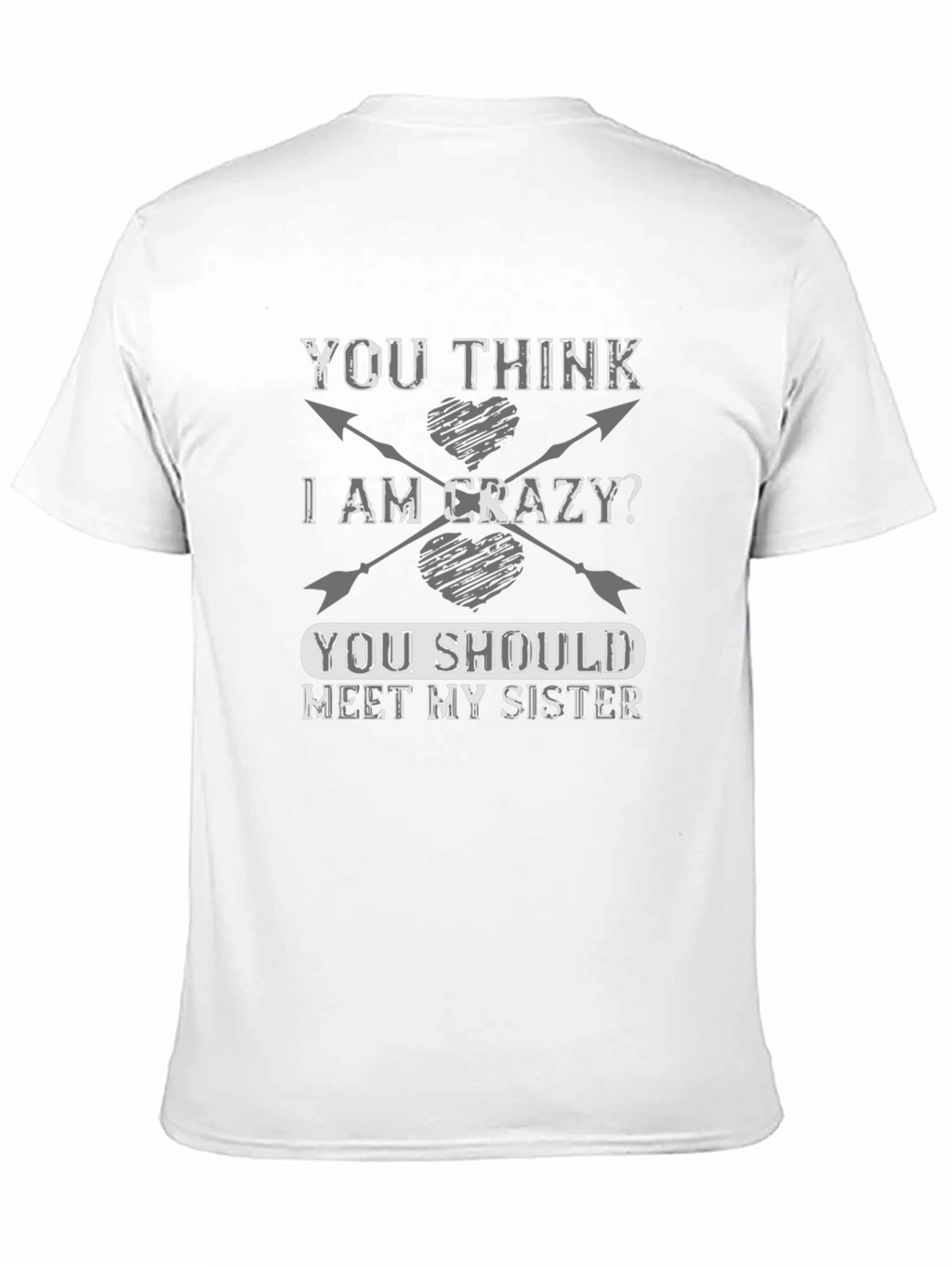 Crazy Sister T-Shirt - Funny Sibling Tee