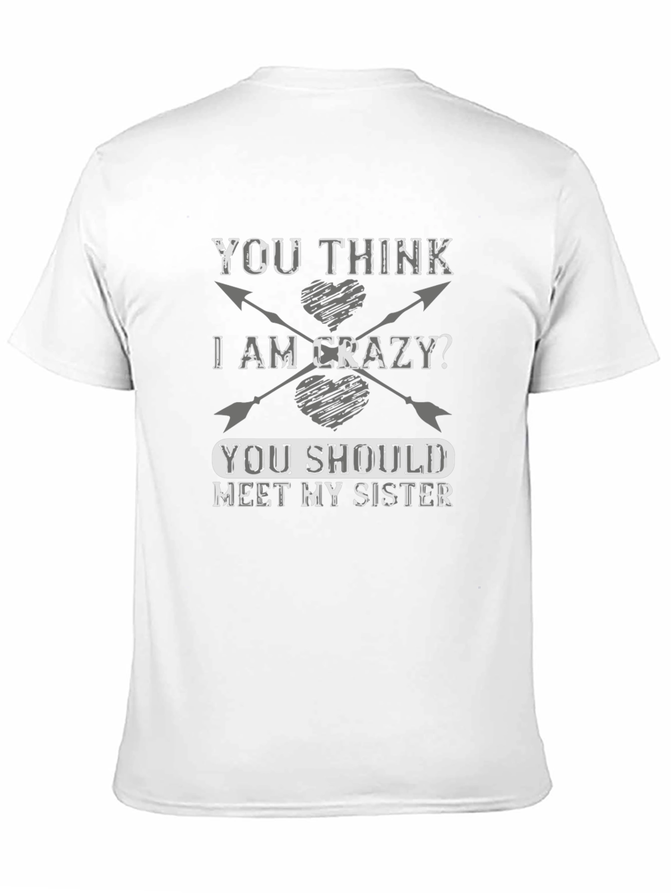 Crazy Sister T-Shirt - Funny Sibling Tee