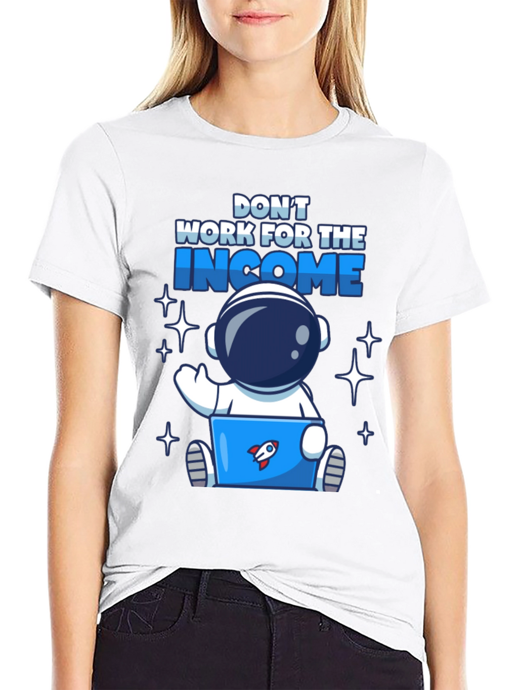Dont Work For The Income Graphic Tee