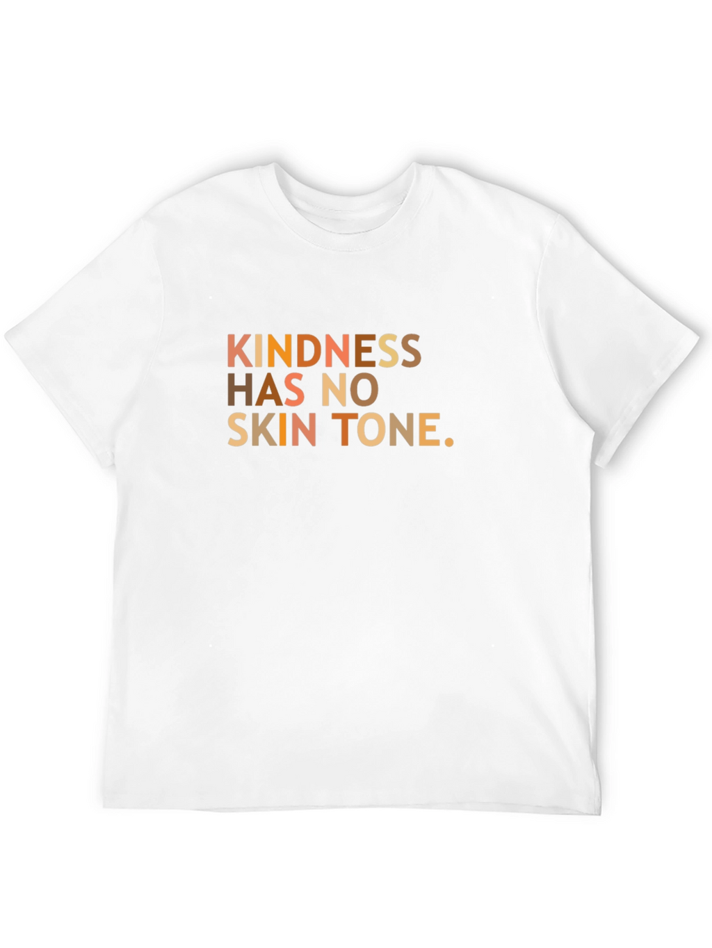 Kindness Has No Skin Tone Graphic T-Shirt