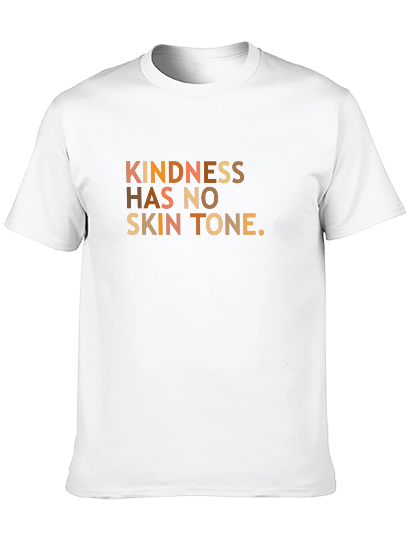 Kindness Has No Skin Tone Graphic T-Shirt