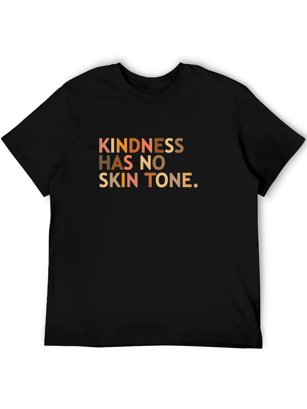Kindness Has No Skin Tone Graphic T-Shirt