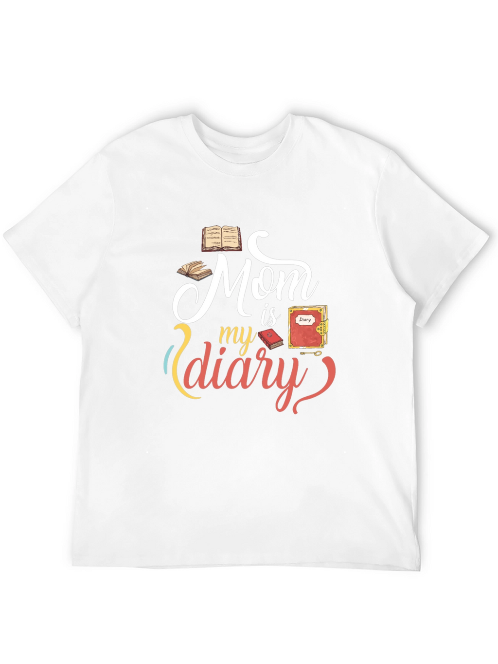 Mom is my diary graphic Tee
