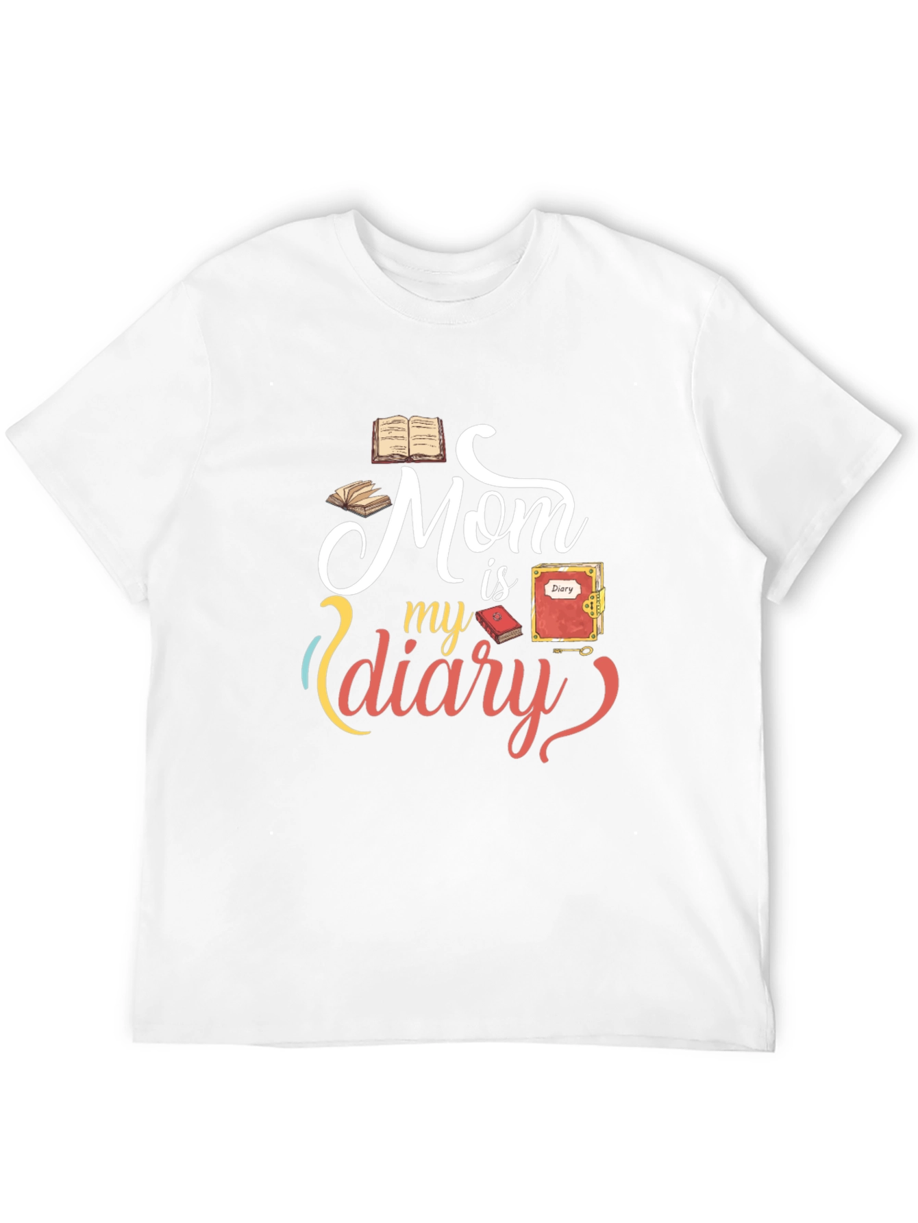 Mom is my diary graphic Tee