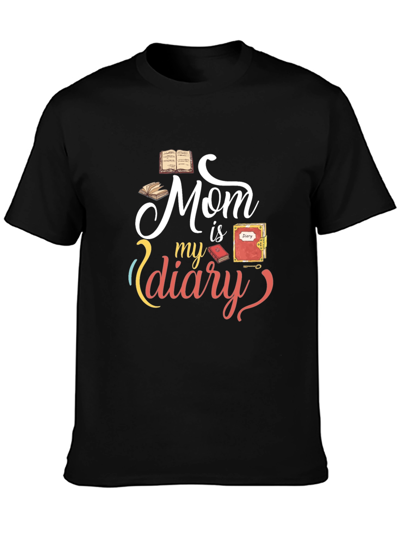 Mom is my diary graphic Tee