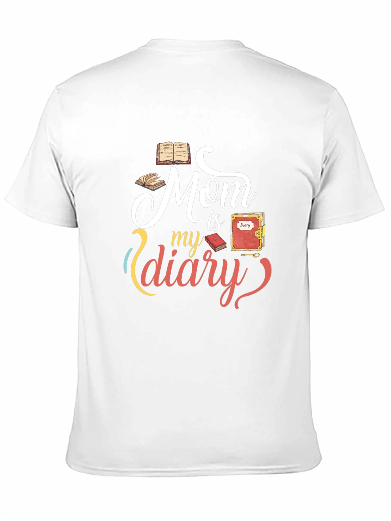 Mom is my diary graphic Tee