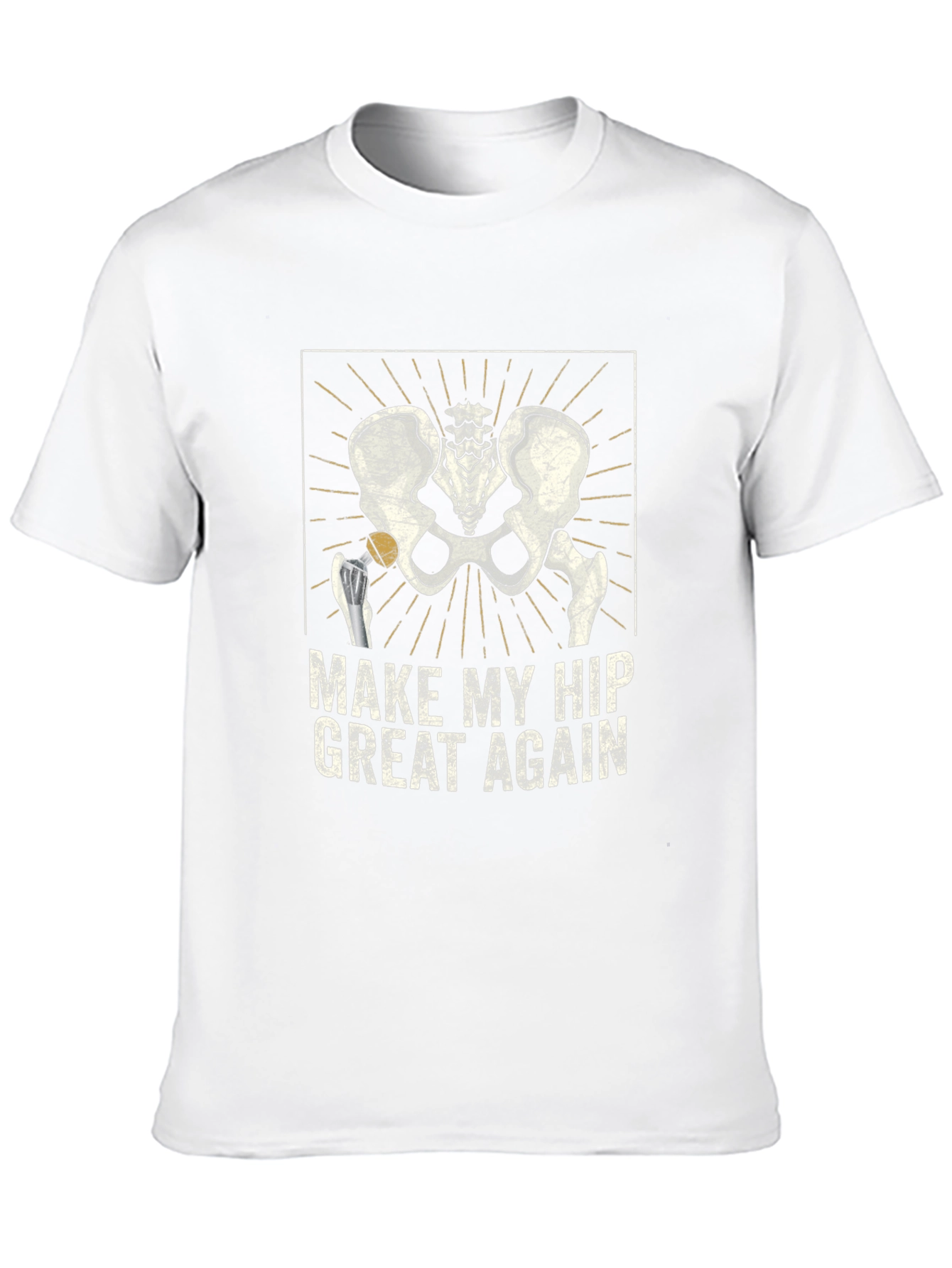 Make My Hip Great Again T-Shirt