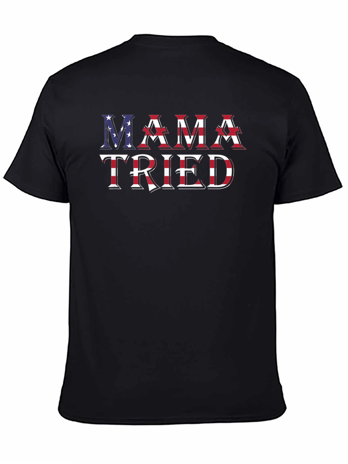 Mama Tried Patriotic T-Shirt