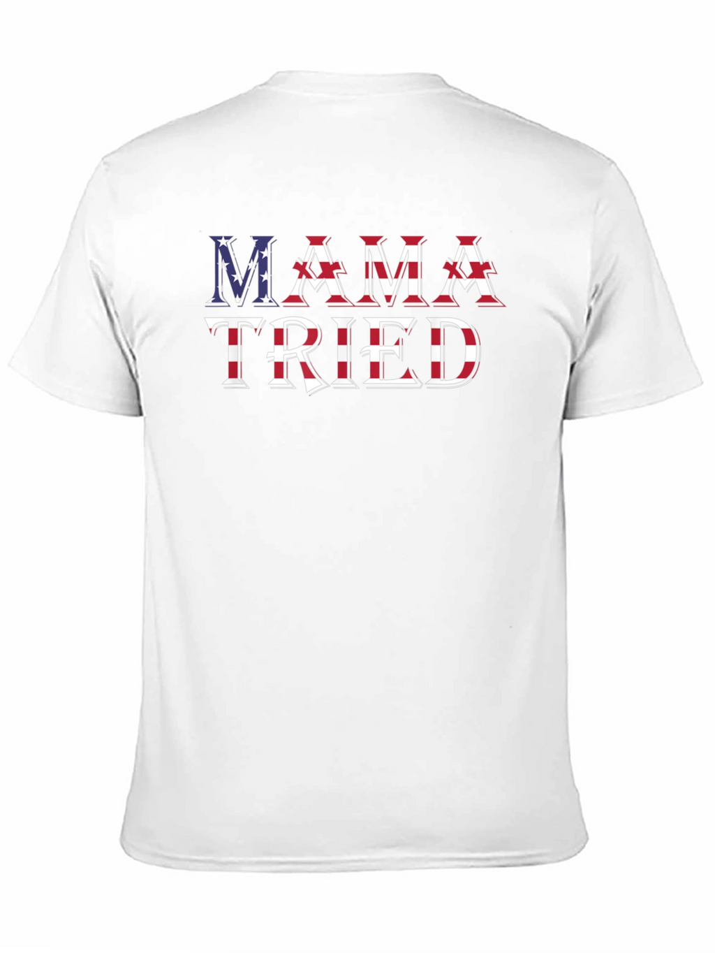 Mama Tried Patriotic T-Shirt