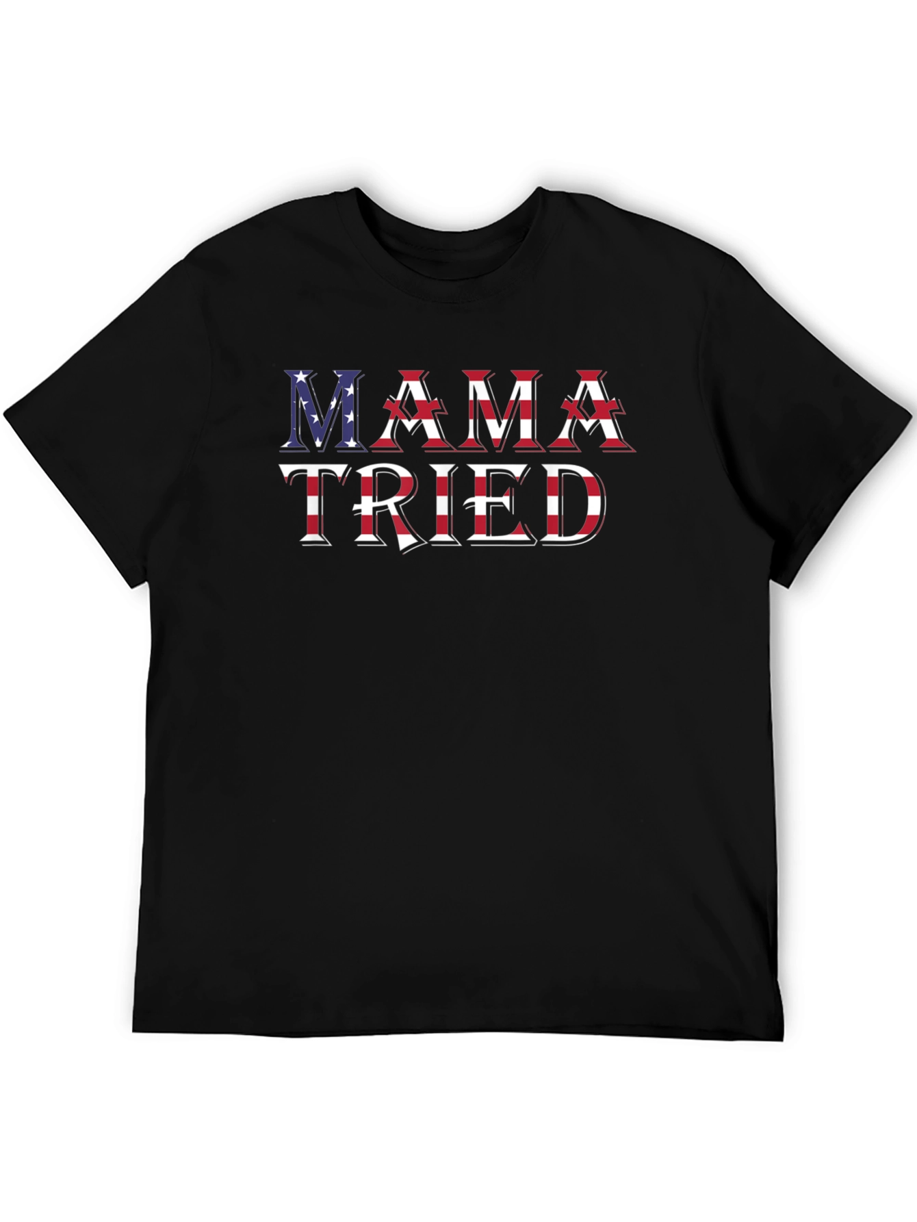 Mama Tried Patriotic T-Shirt