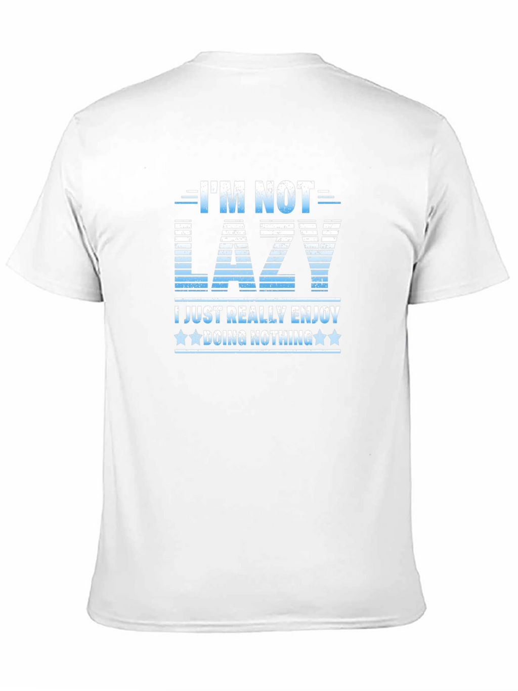 Funny Im Not Lazy Graphic T-Shirt
