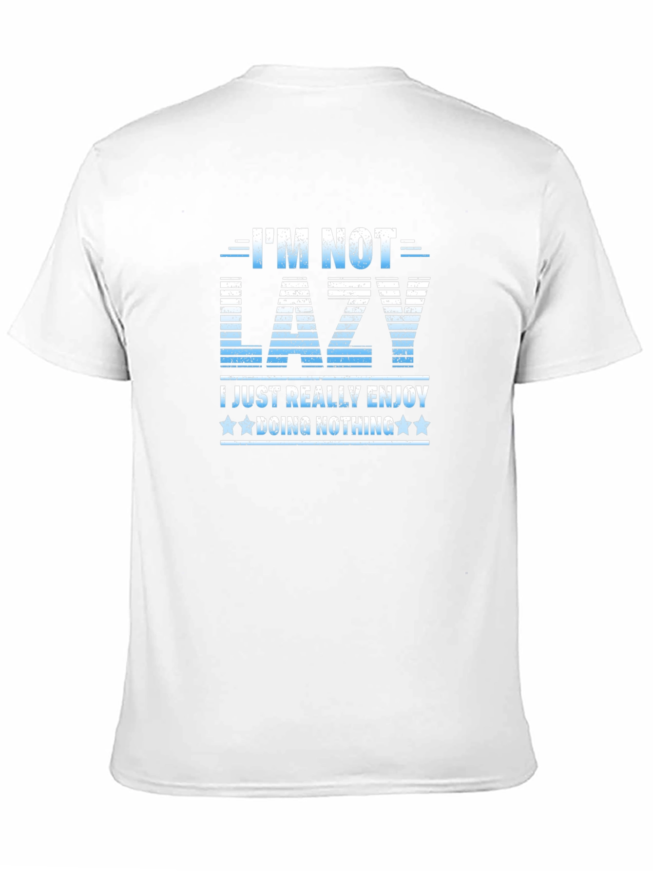 Funny Im Not Lazy Graphic T-Shirt