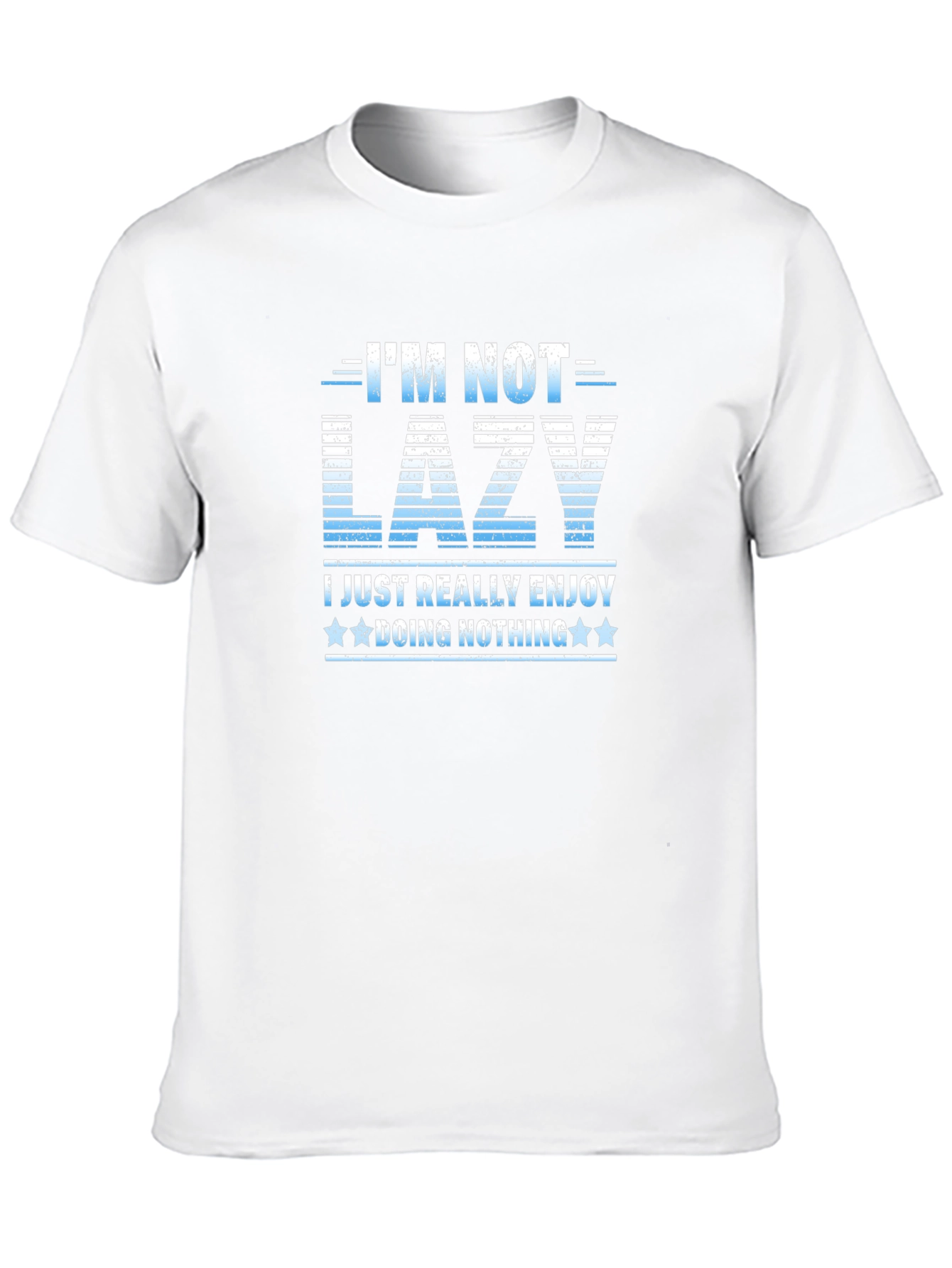 Funny Im Not Lazy Graphic T-Shirt