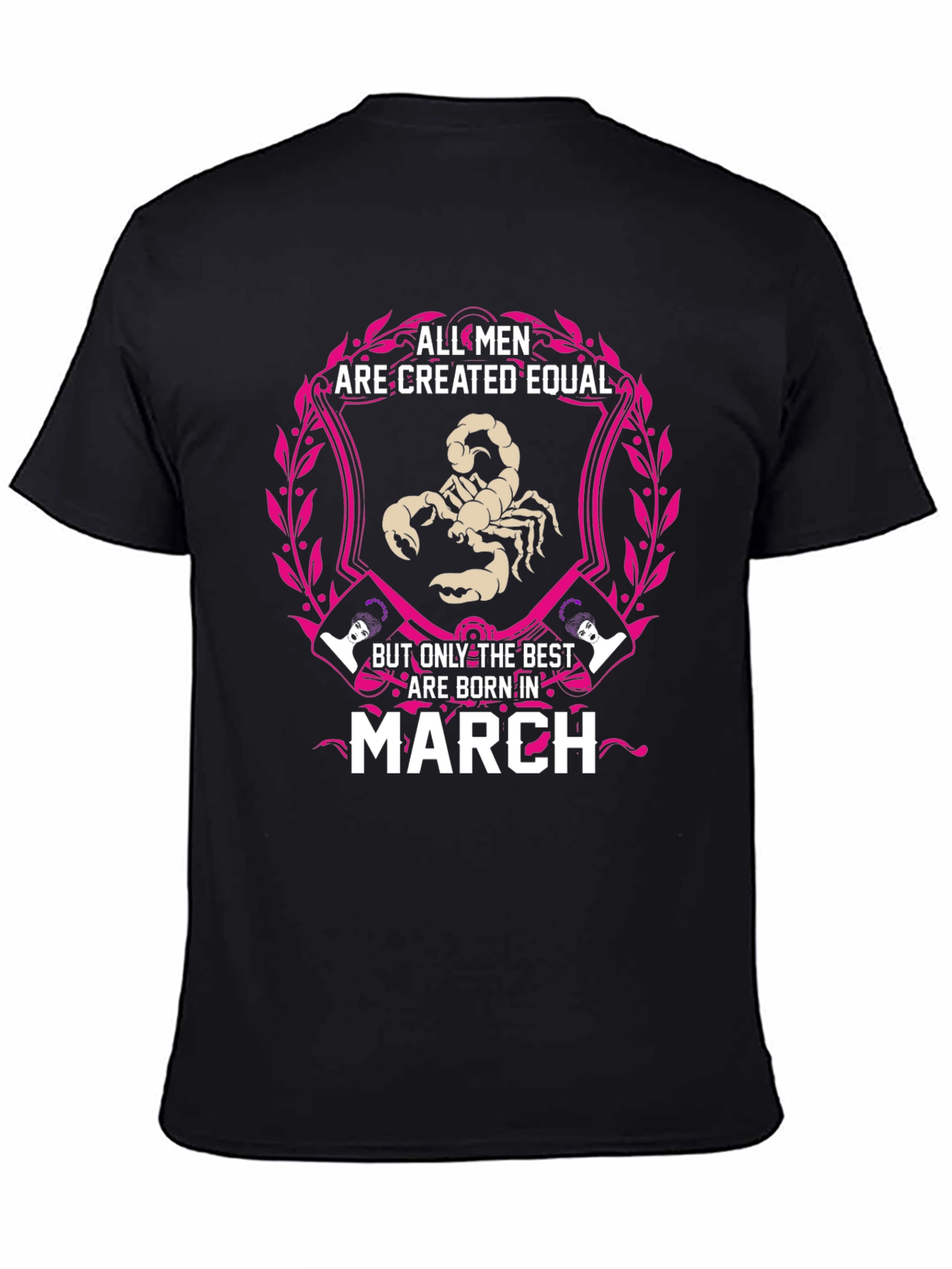 March Birthday T-Shirt - All Men Created Equal