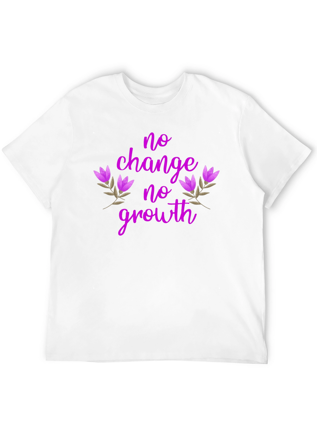 No Change No Growth T-Shirt