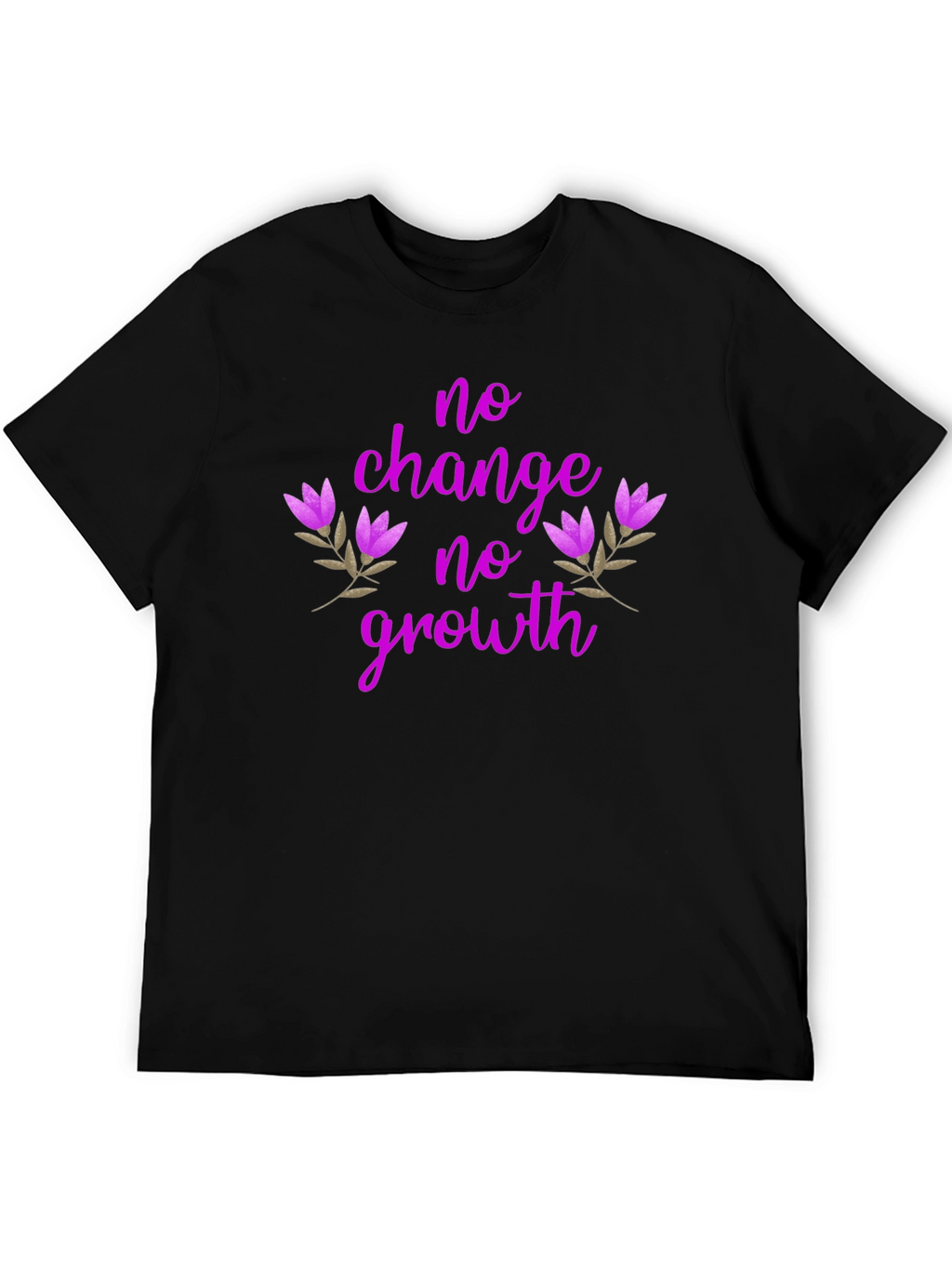 No Change No Growth T-Shirt
