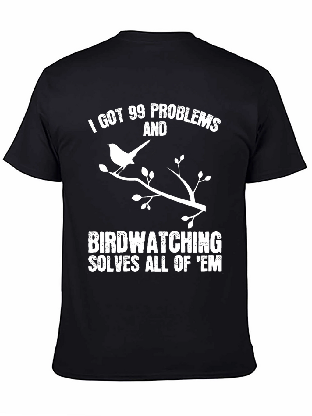 Birdwatching Solves All T-Shirt