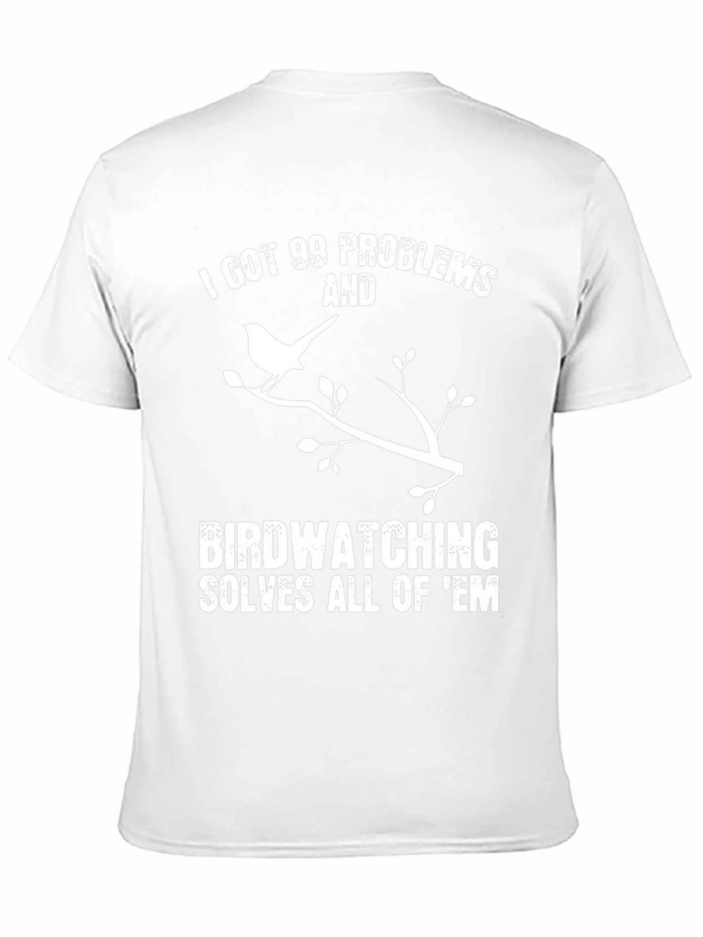 Birdwatching Solves All T-Shirt