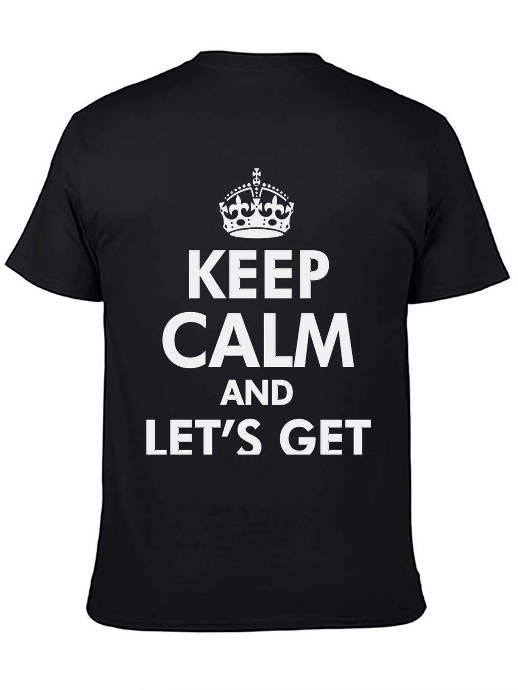 Keep Calm Funny Novelty Graphic T-Shirt