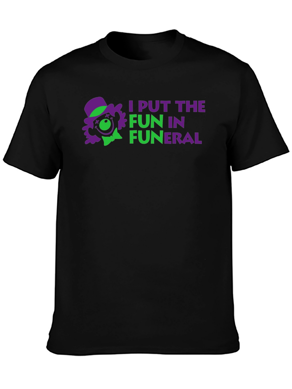 I Put the Fun in Funeral Black T-Shirt